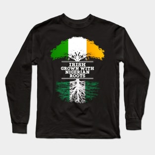 Irish Grown With Nigerian Roots - Gift for Nigerian With Roots From Nigeria Long Sleeve T-Shirt